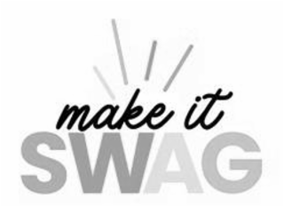 MAKE IT SWAG
