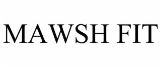 MAWSH FIT