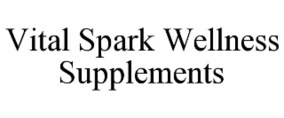 VITAL SPARK WELLNESS SUPPLEMENTS
