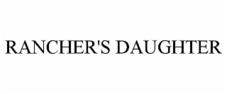 RANCHER'S DAUGHTER