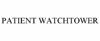 PATIENT WATCHTOWER