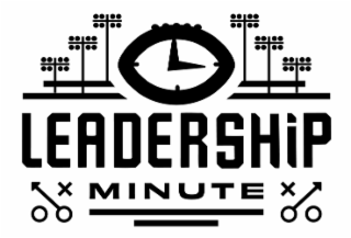 X X O O LEADERSHIP MINUTE