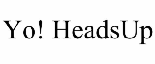YO! HEADSUP