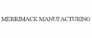 MERRIMACK MANUFACTURING