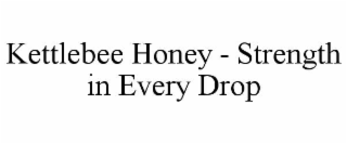 KETTLEBEE HONEY - STRENGTH IN EVERY DROP