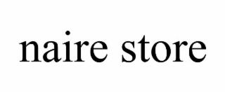 NAIRE STORE