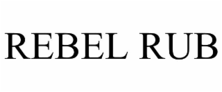 REBEL RUB