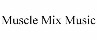 MUSCLE MIX MUSIC