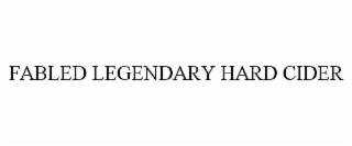 FABLED LEGENDARY HARD CIDER