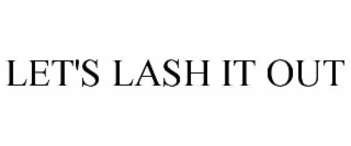 LET'S LASH IT OUT