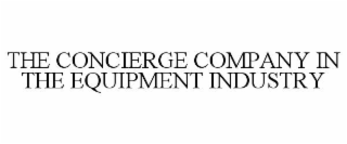 THE CONCIERGE COMPANY IN THE EQUIPMENT INDUSTRY