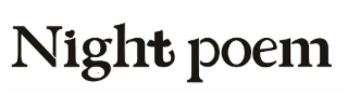 NIGHT POEM