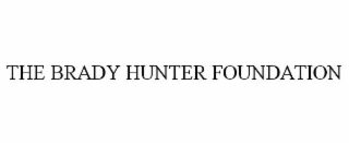 THE BRADY HUNTER FOUNDATION