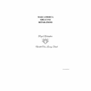 MAKE AMERICA GREAT PAY REPARATIONS  ROYAL REDEMPTION WORLD CLASS LUGGAGE TRAVEL
