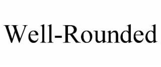 WELL-ROUNDED