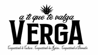A TI QUE TE VALGA VERGA COMPARTIENDO LA CULTURA…COMPARTIENDO LAS RAÍCES…COMPARTIENDO EL DESMADRE