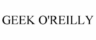GEEK O'REILLY