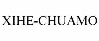 XIHE-CHUAMO