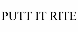 PUTT IT RITE