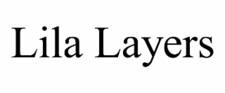 LILA LAYERS