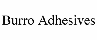 BURRO ADHESIVES