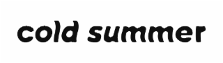COLD SUMMER