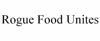 ROGUE FOOD UNITES