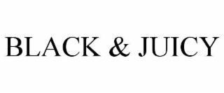 BLACK & JUICY