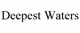 DEEPEST WATERS