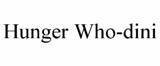 HUNGER WHO-DINI