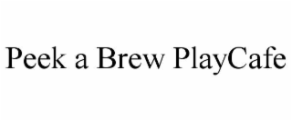 PEEK A BREW PLAYCAFE