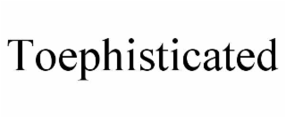 TOEPHISTICATED