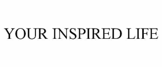YOUR INSPIRED LIFE