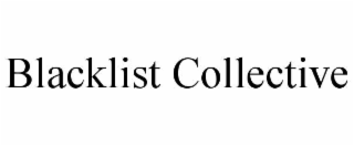 BLACKLIST COLLECTIVE