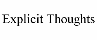 EXPLICIT THOUGHTS
