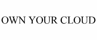 OWN YOUR CLOUD