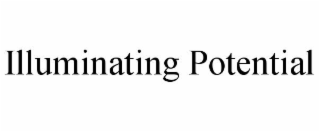 ILLUMINATING POTENTIAL