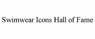 SWIMWEAR ICONS HALL OF FAME