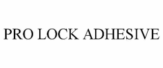 PRO LOCK ADHESIVE