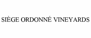 SIÈGE ORDONNÉ VINEYARDS