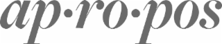 AP•RO•POS