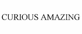 CURIOUS AMAZING