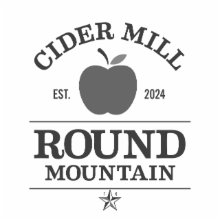 CIDER MILL ROUND MOUNTAIN EST.  2024