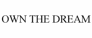 OWN THE DREAM