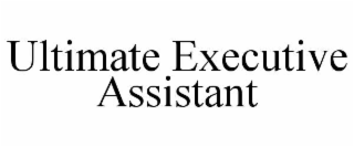 ULTIMATE EXECUTIVE ASSISTANT