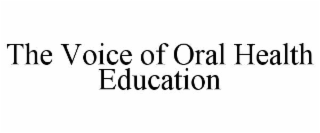 THE VOICE OF ORAL HEALTH EDUCATION