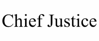 CHIEF JUSTICE