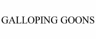 GALLOPING GOONS