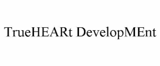 TRUEHEART DEVELOPMENT