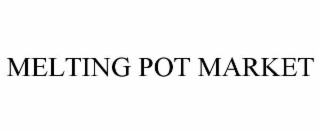 MELTING POT MARKET